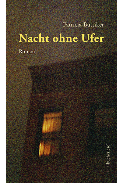 Patricia Büttiker – Nacht ohne Ufer